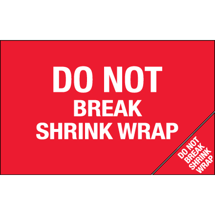 5 x 8" - "Do Not Break Shrink Wrap" (Bill of Lading) Labels